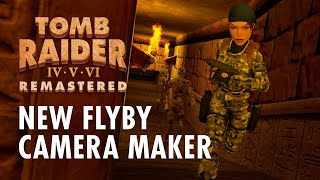Tomb Raider IV-VI Remastered - FlyBy Camera Maker