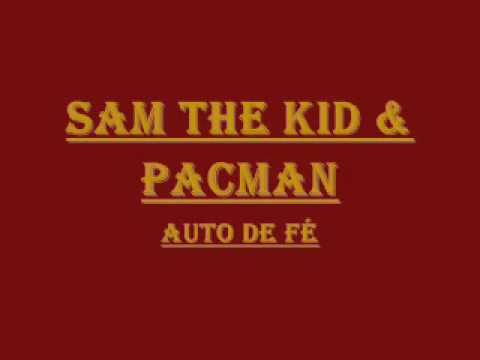 Sam The Kid & Pacman - Auto de Fé