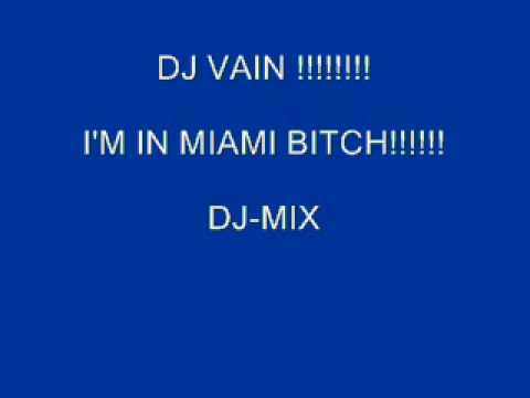 Dj-Vain (I'm in miami bitch) Dj-Mix