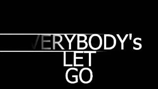 Video Everybody's Let Go