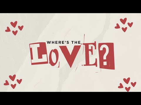 06/02/2024-11am Worship Service and Post-Show- " Where's The Love?"-