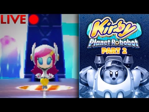 Kirby Planet Robobot :: Livestream Part 2