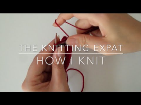 The Knitting Expat - How I Knit