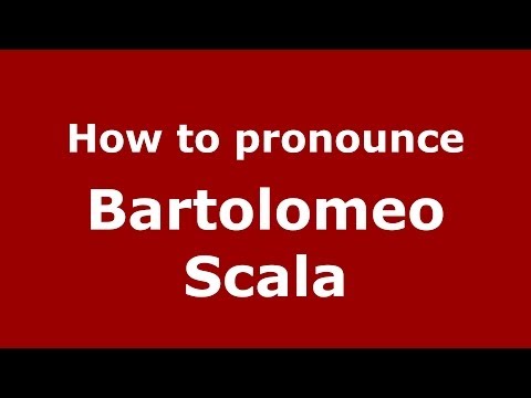 How to pronounce Bartolomeo Scala (Italian/Italy) - PronounceNames.com