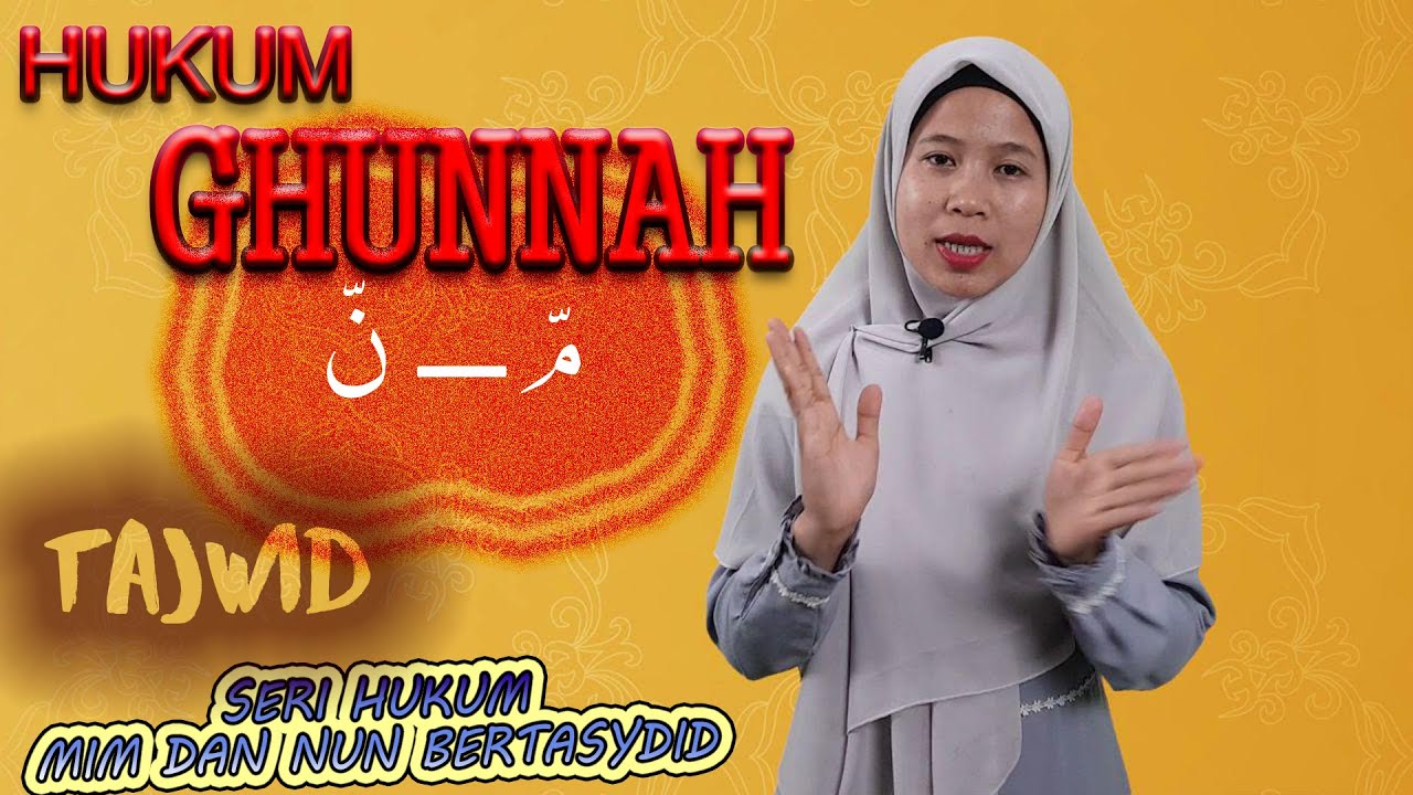 GHUNNAH MUSYADDADAH (HUKUM NUN DAN MIM BERTASYDID)| BELAJAR TAJWID AL QURAN