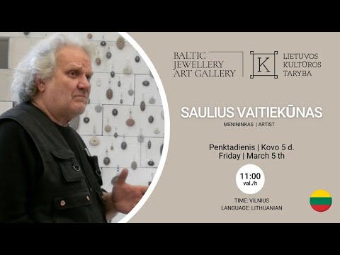 Saulius Vaitiekūnas - Baltijos Juvelyrikos Meno Galerija