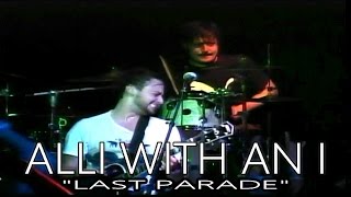 ALLI WITH AN I "Last Parade" Reunion Show June 2009 (Multi Camera)