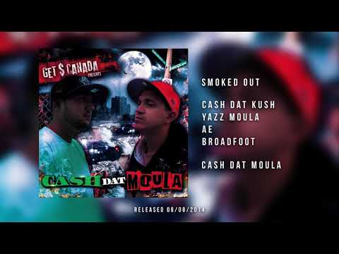 Cash Dat Kush x Yazz Moula - Smoked Out Feat. Broadfoot & AE