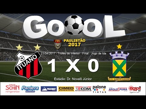 Gol -  Ituano X Santo André - Paulistão A1 2017 - Troféu do Interior - Final - Jogo de Ida