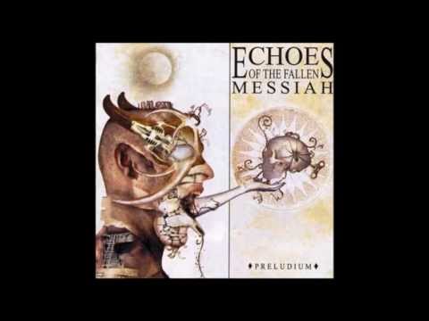 Echoes of the Fallen Messiah - Preludium (Full Album)