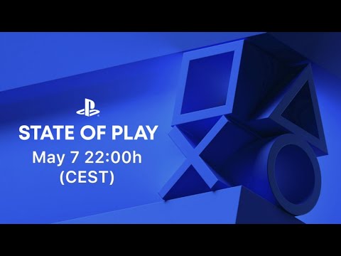 State Of Play | May 7 , 2024 ￼[English]