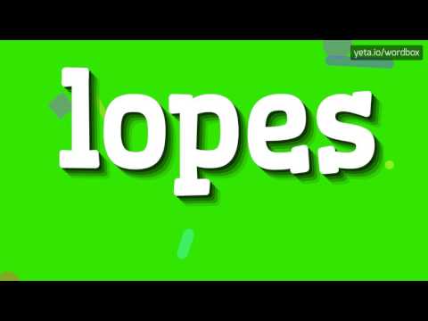 LOPES - HOW TO PRONOUNCE LOPES? #lopes