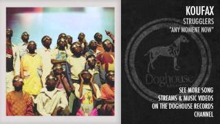 Koufax - "Any Moment Now"