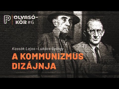 A kommunizmus dizájnja | Kassák Lajos–Lukács György | Olvasókör #6.