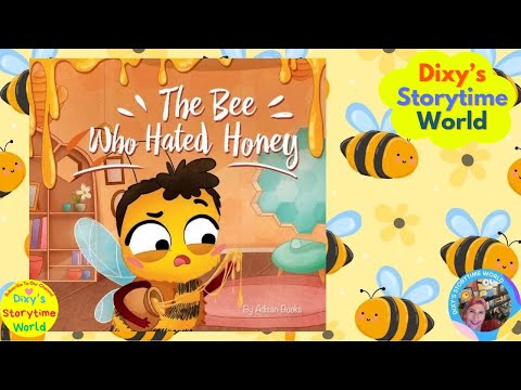 🐝Kids Book Read Aloud |🍯  THE BEE WHO HATED HONEY | Dixy's Storytime World