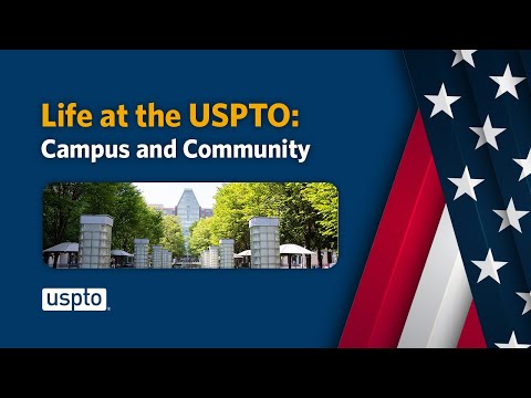Life at the USPTO: Campus and Community