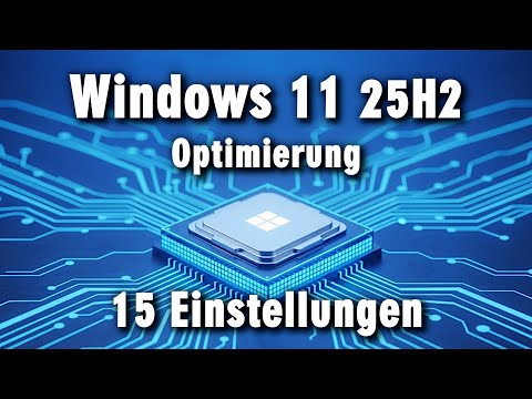 Windows 11 25H2 Optimierung - 15 Tuning Tricks - schneller stabiler weniger nervig