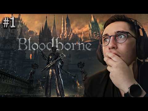 So I finally played Bloodborne for the very first time. (Episode 1)