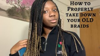 How to Properly take down your old braids| TIFFANY NANA