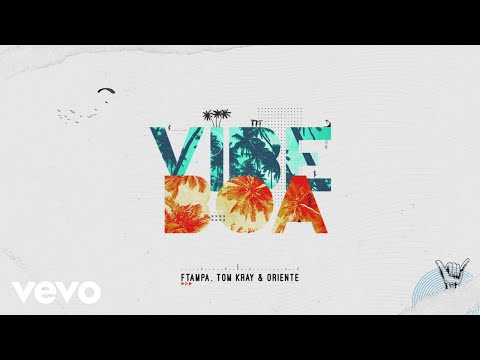 FTampa, Tom Kray, Oriente - Vibe Boa (Pseudo Video)