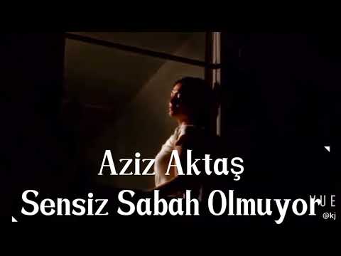 Aziz Aktaş - Sensiz Sabah Olmuyor