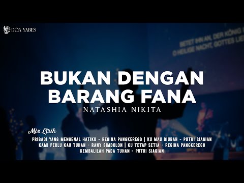 Seperti Yang Kau Ingini (Bukan Dengan Barang Fana) - Nikita (Lirik) Lagu Rohani [Mix]
