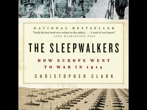 Sleepwalkers: How Europe Went to War in 1914 - Christopher Clark