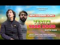 Download Vesiye Yaar Doud Master Saqib Bandook029 Aatif Gulzar New Kashmiri Song Mp3 Song