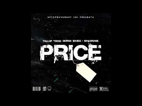 Tallup Twinz x Burna Bandz x Whosrome - Price ( Official Audio )