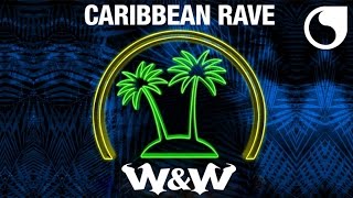 W&amp;W - Caribbean Rave (Official Audio)