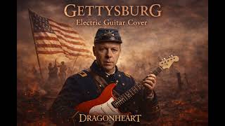 GETTYSBURG ELECTRIC GUITAR COVER | EPIC WAR VERSION | DRAGONHEART