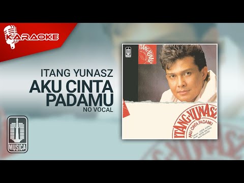 Itang Yunasz - Aku Cinta Padamu (Official Karaoke Video) | No Vocal
