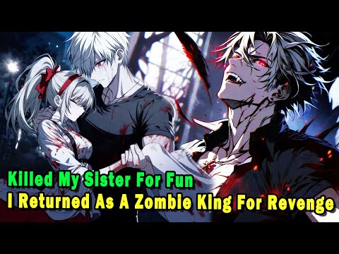 They Shot My Sister as a “Zombie”, so I Turn Zombie King Unleash Vengeance#anime #Manga #animerecap