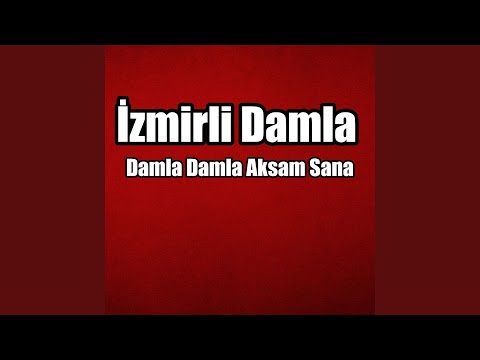Damla Damla Aksam Sana