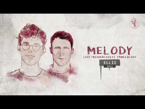 Lost Frequencies ft. James Blunt - Melody (Ellis Remix)