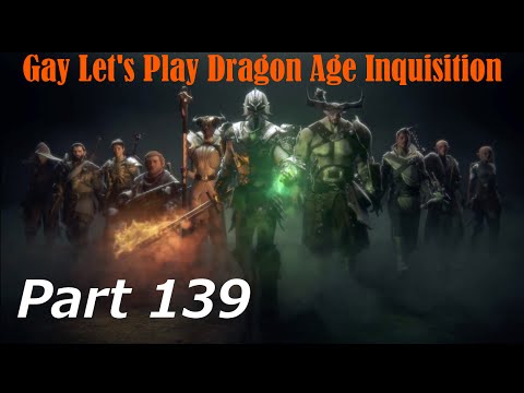 Gay Let's Play Dragon Age Inquisition (Blind) - Part 139 Totally Called It!
