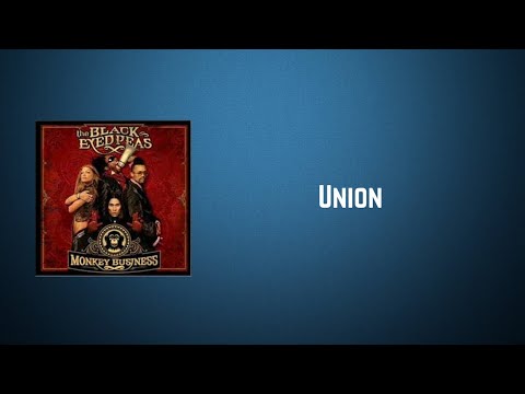 Black Eyed Peas - Union (Lyrics)