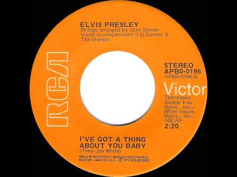 1974 HITS ARCHIVE: I’ve Got A Thing About You Baby - Elvis Presley