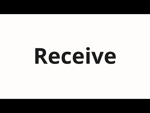 How to pronounce Receive