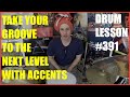 Take Your Groove To Next Level With Accents Drum Lesson 391