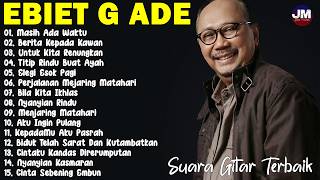 Download lagu 15 Lagu Terbaik Ebiet G Ade [ Full Album ] - Lagu Pop Indonesia Terbaik & Terpopuler Sepanjang Masa mp3