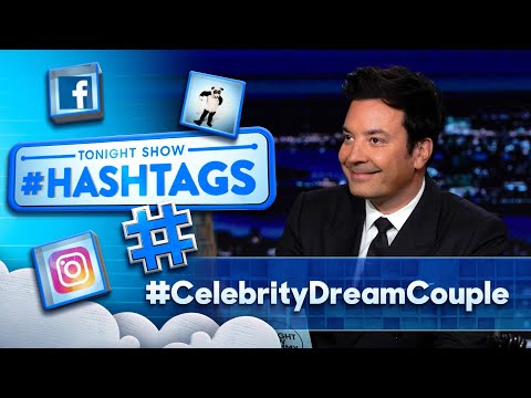 Hashtags: #CelebrityDreamCouple | The Tonight Show Starring Jimmy Fallon