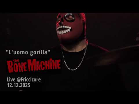 The Bone Machine "L'uomo gorilla" live @Friccicore 12.12.2025