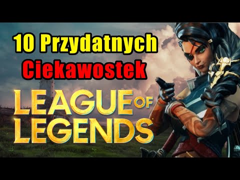 10 Przydatnych Ciekawostek o League of Legends