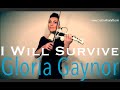 I Will Survive - Gloria Gaynor (Violin Cover Cristina Kiseleff)