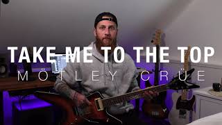 Mötley Crüe - Take Me To The Top (Guitar Cover)