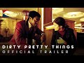 2002 Dirty Pretty Things Official Trailer 1 HD Miramax