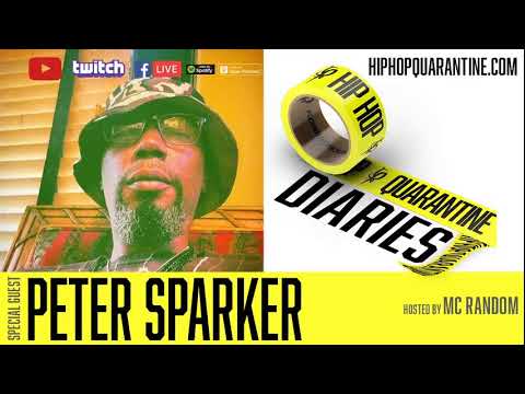 HipHopQuarantine.com Diaries - Episode 2 w/ Peter Sparker (hosted by MC Random, Flourish & Prosper)