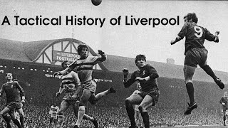 A Tactical History of Liverpool