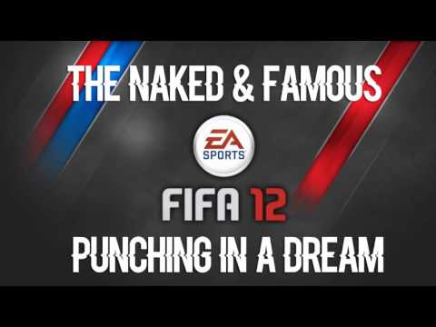 The Naked & Famous - Punching In A Dream (FIFA 12 Soundtrack)